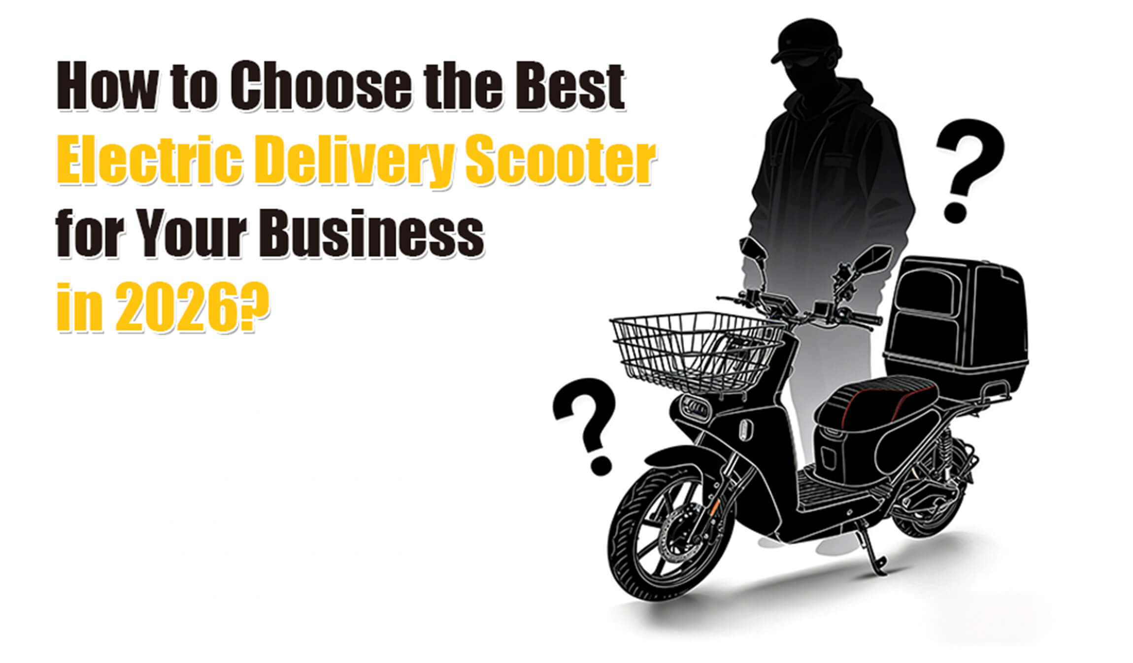 How To Choose The Best Electric Delivery Scooter for Your Business in 2026?