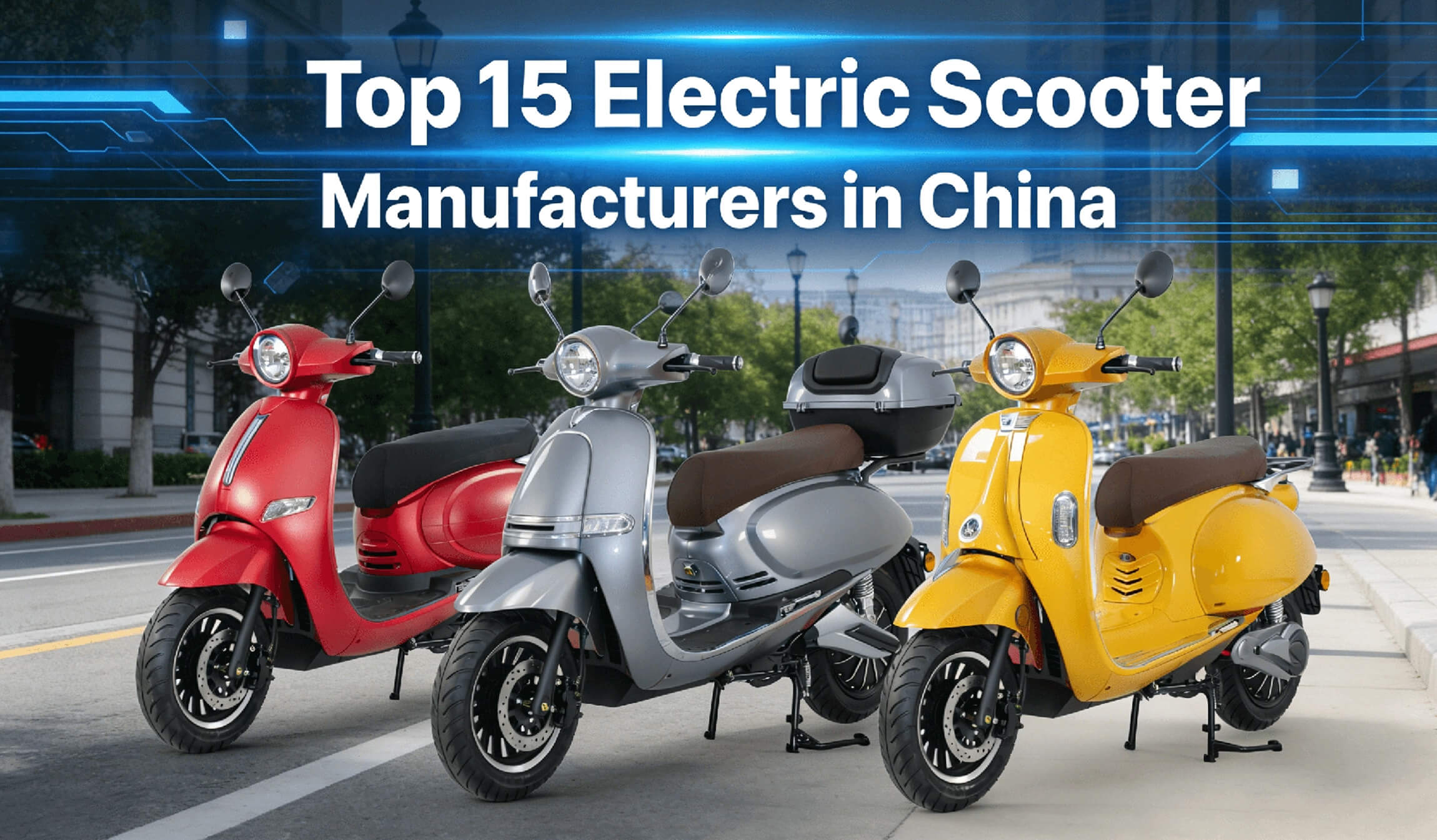 Top 15 Electric Scooter Manufacturers in China for Global Buyers in 2026